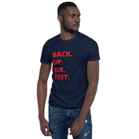 Back Up Six Feet Unisex T-Shirt