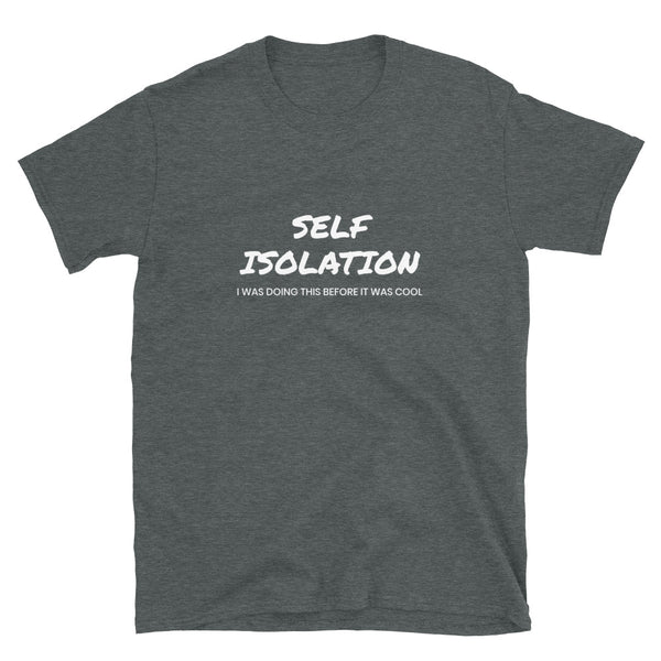 Self Isolation Unisex T-Shirt