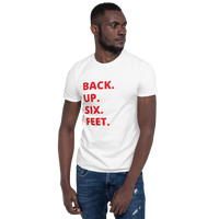 Back Up Six Feet Unisex T-Shirt