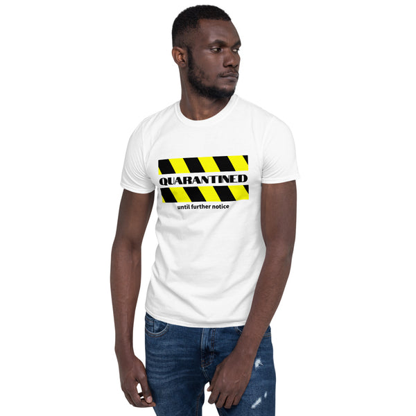 QUARANTINED Unisex T-Shirt