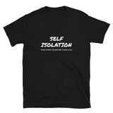 Self Isolation Unisex T-Shirt