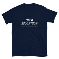 Self Isolation Unisex T-Shirt